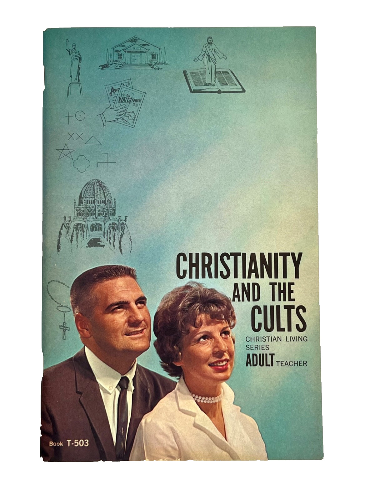Christianity And The Cults~Christian Living Series~Adult Teacher 1963 Book T-503