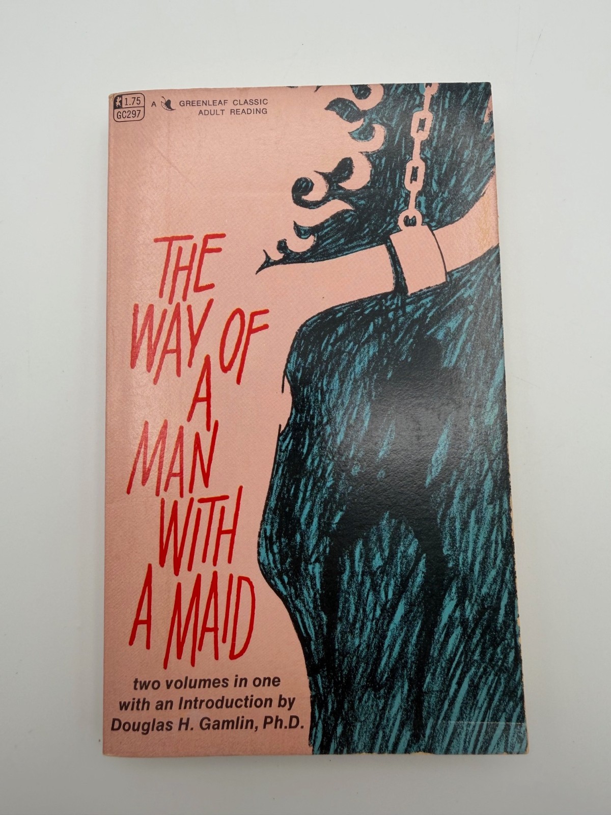 The Way of a Man With a Maid Douglas H. Gamlin Ph.D. Greenleaf Classics 1968