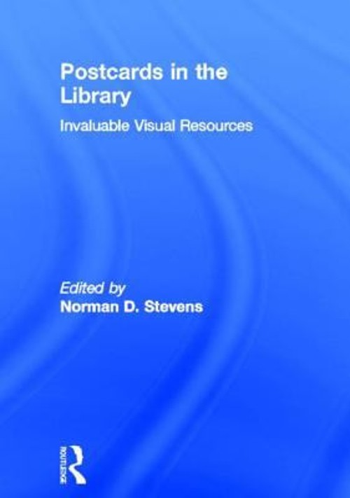 Postcards in the Library : Invaluable Visual Resources Norman D.