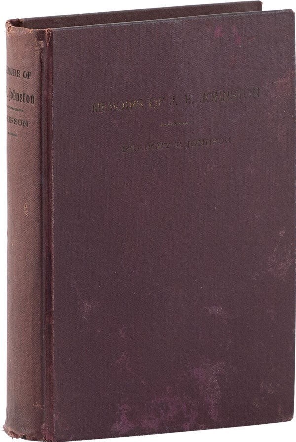 Bradley Johnson, ed. MEMOIR OF THE LIFE OF JOSEPH E. JOHNSTON 1891 Confederate