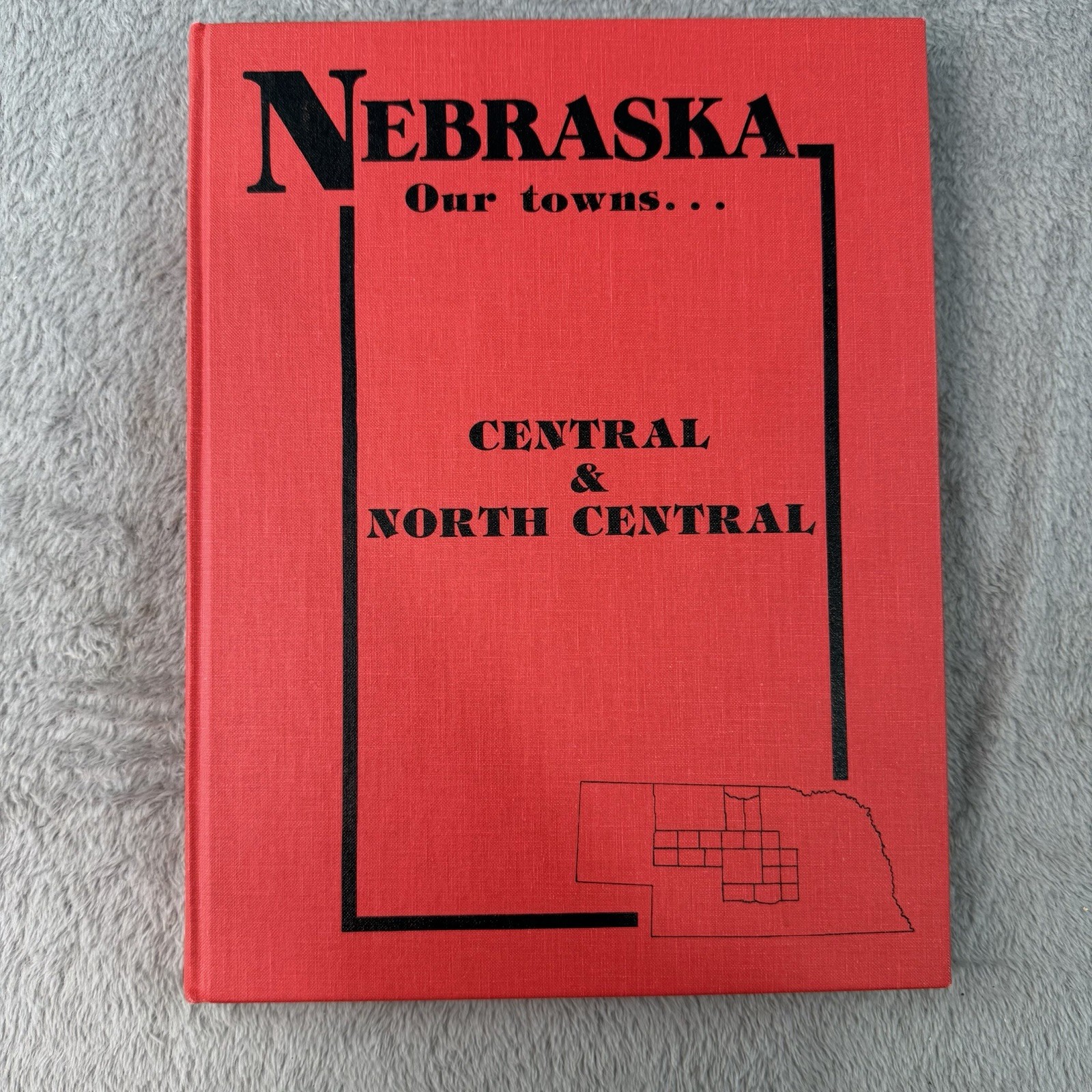 Nebraska Our Towns… Central & North Central 1989 Hardcover Jane Graff History
