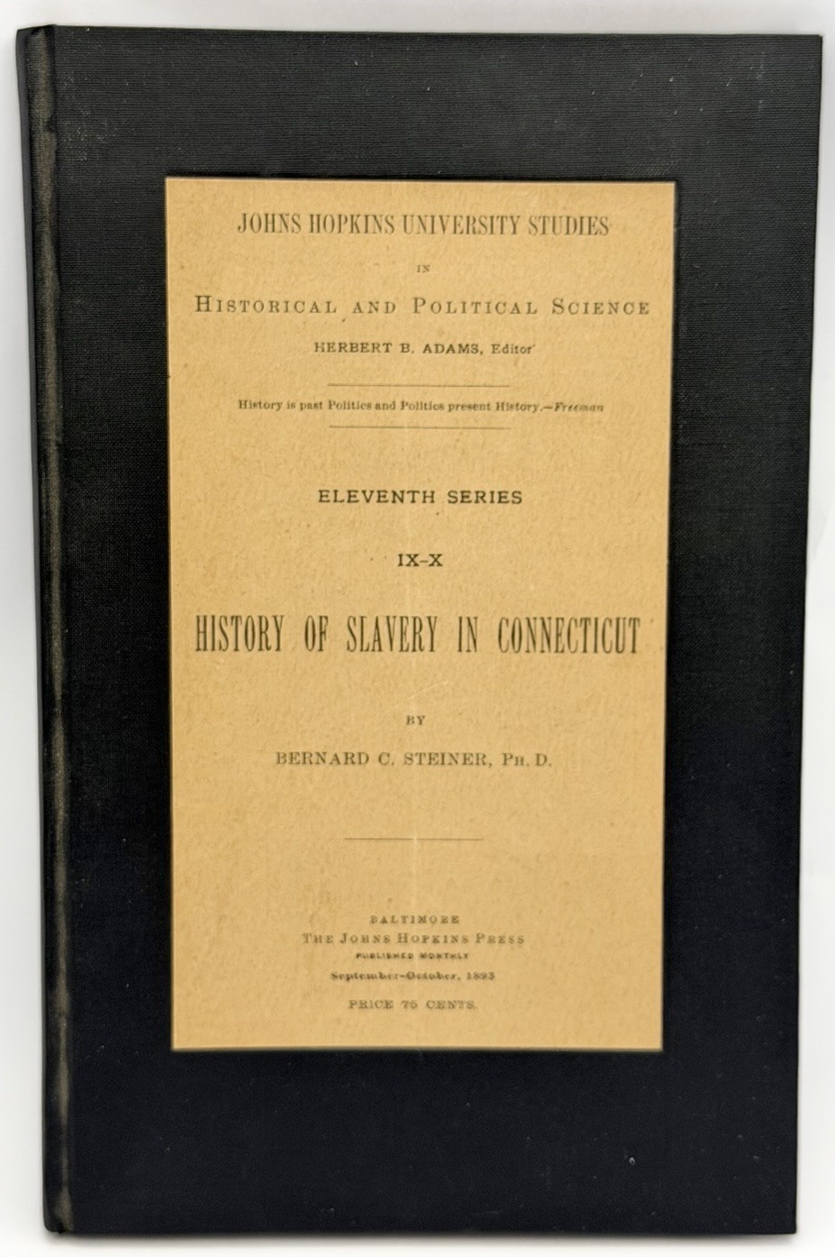 History Of Slavery In Connecticut by Bernard C. Steiner 1893 Johns Hopkins Press