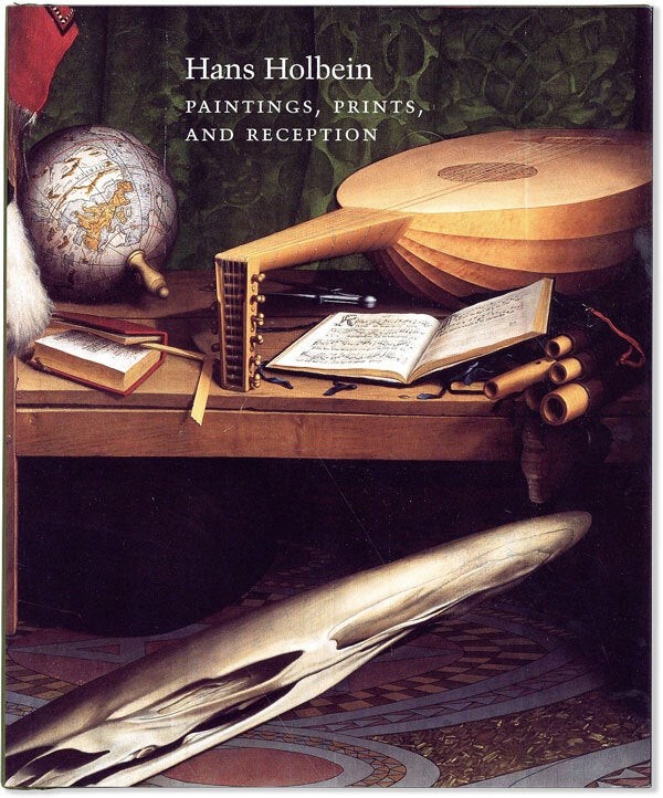 HANS HOLBEIN: PAINTINGS, PRINTS, & RECEPTION – Roskill, Hand – 2001