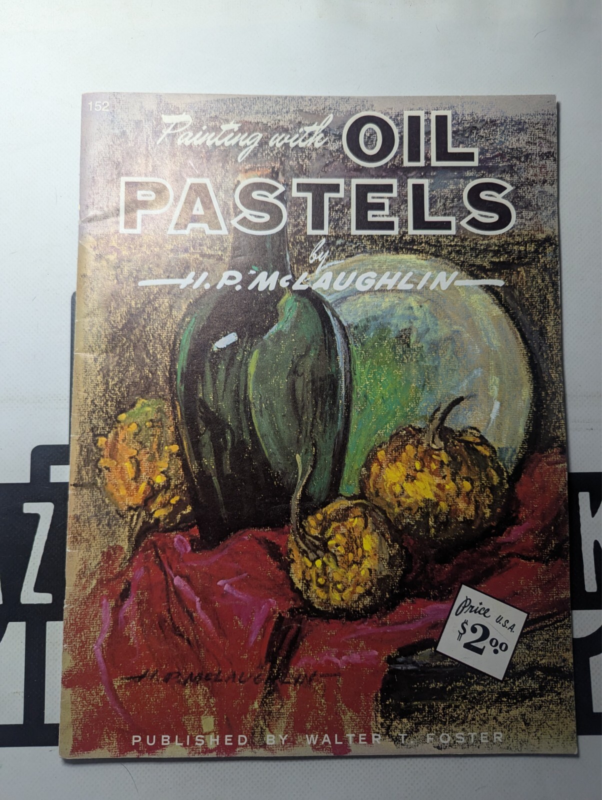 Painting With Oil Pastels by H. P. McLaughlin Published by Walter Foster #152