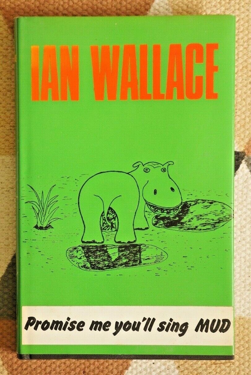 PROMISE ME YOU’LL SING MUD by Ian Wallace – 1st John Calder 1975 – Signed Hback