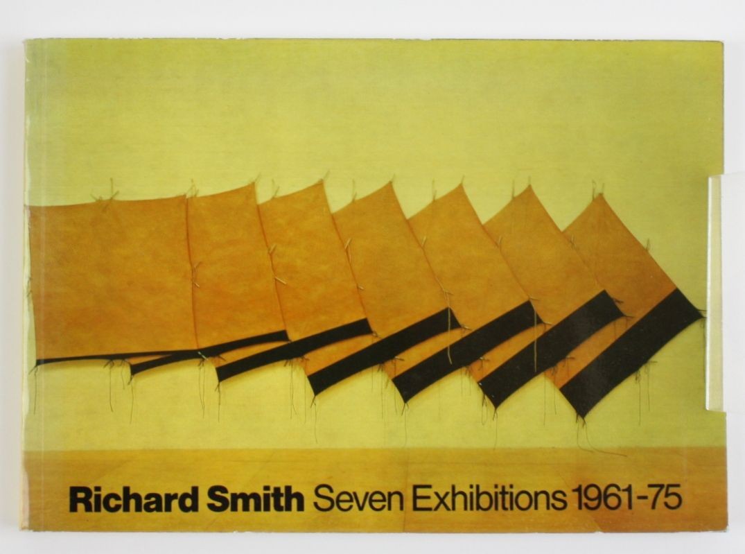 Richard Smith: Seven Exhibitions 1961-75 Rose, Barbara: