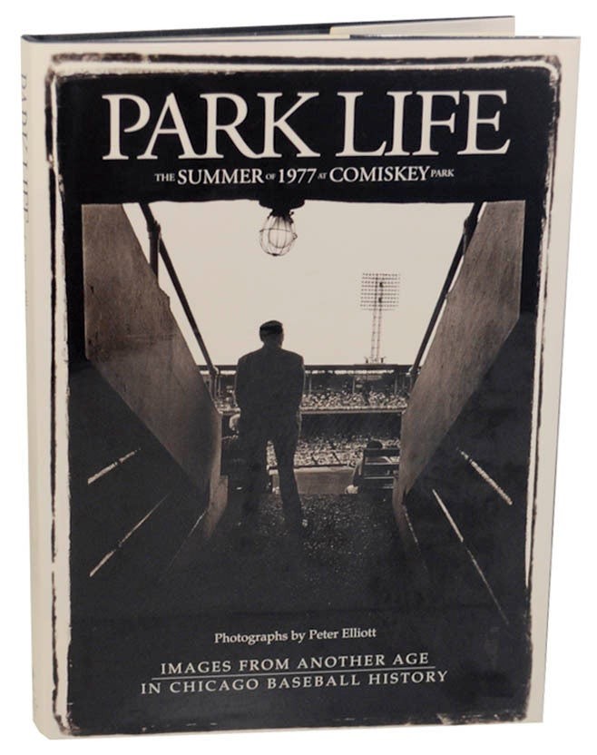 Peter ELLIOTT / PARK LIFE THE SUMMER OF 1977 AT COMISKEY PARK 1st #174274