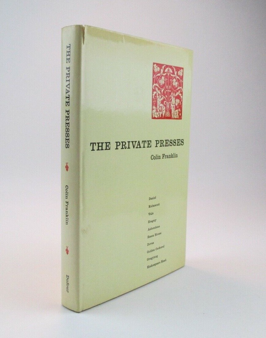 The Private Presses Colin Franklin -Kelmscott -Ashendene -Golden Cockerell +More