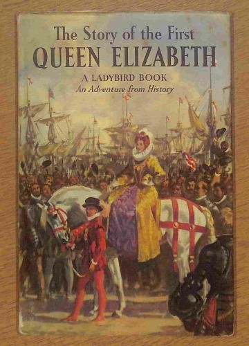 The Story Of The First Queen Elizabeth A Ladybird… – L. Du Garde Peach