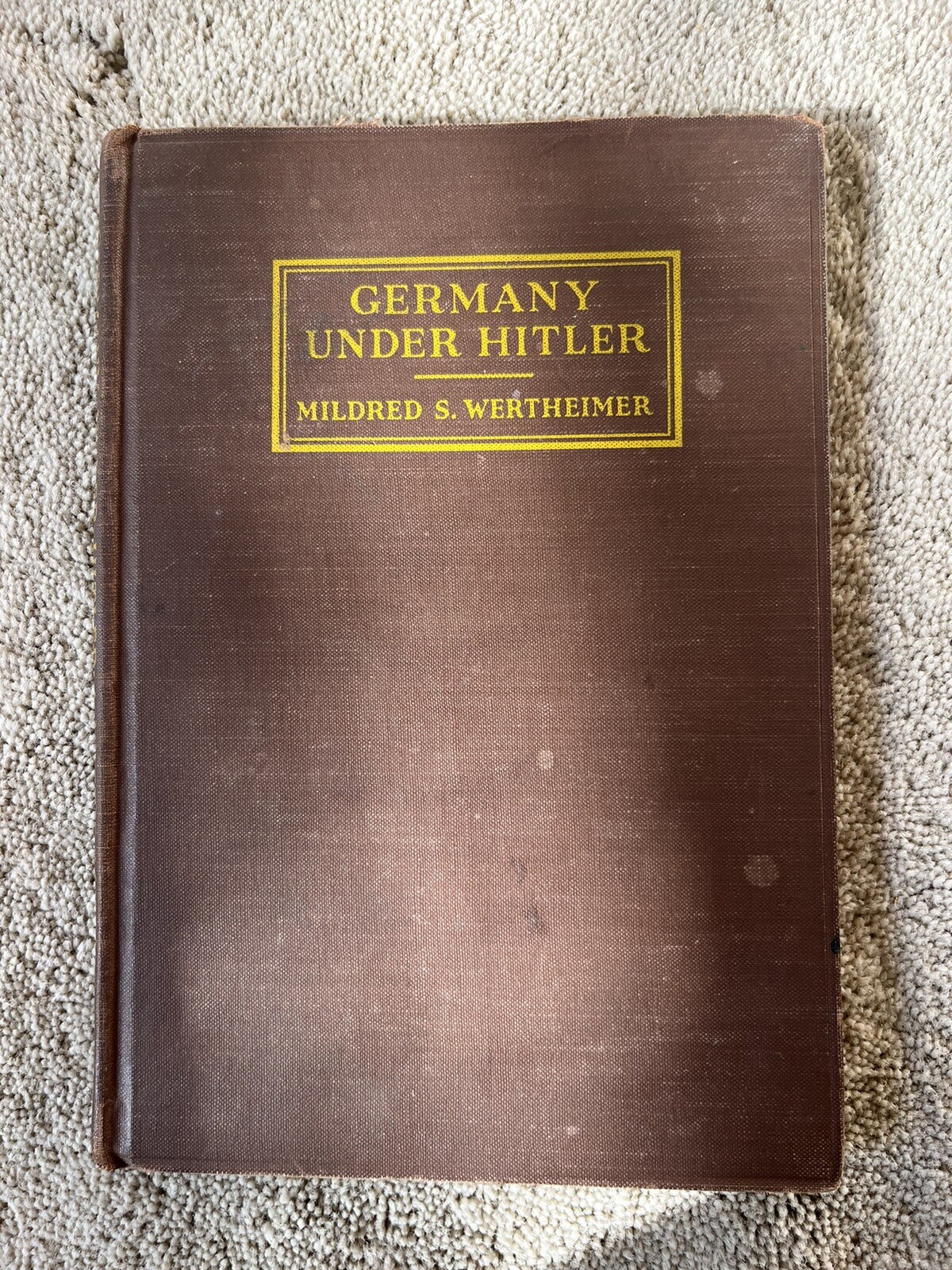 Germany Under Hitler. Mildred Wertheimer. FPA and World Peace Foundation 1935.
