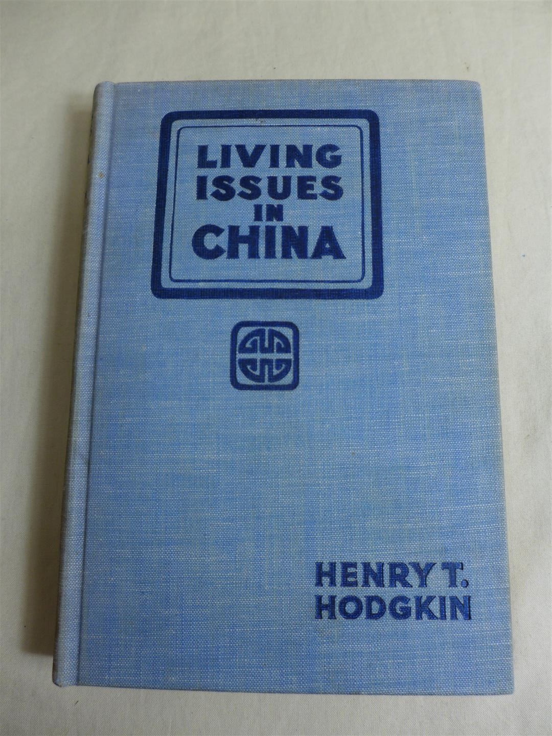 Henry T. Hodgkin LIVING ISSUES IN CHINA – 1932 Friendship Press First Edition