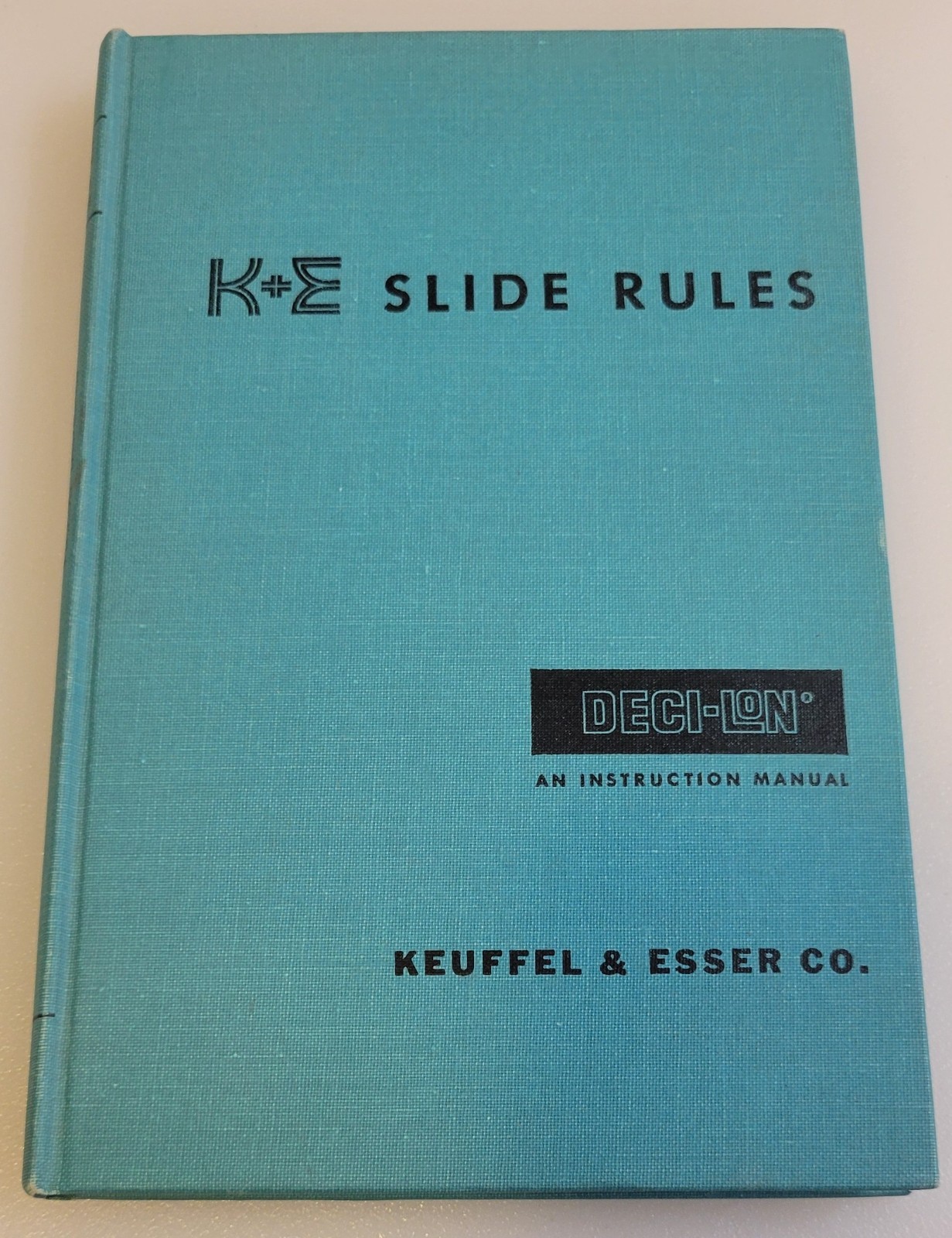 K&E SLIDE RULES~ Deci-Lon: An Instruction Manual (1962, Keuffel & Esser HC BOOK)