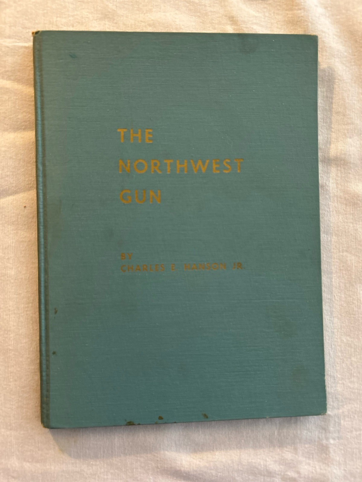 Inscribed The Northwest Gun by Charles E. Hanson (1956, Hardcover)