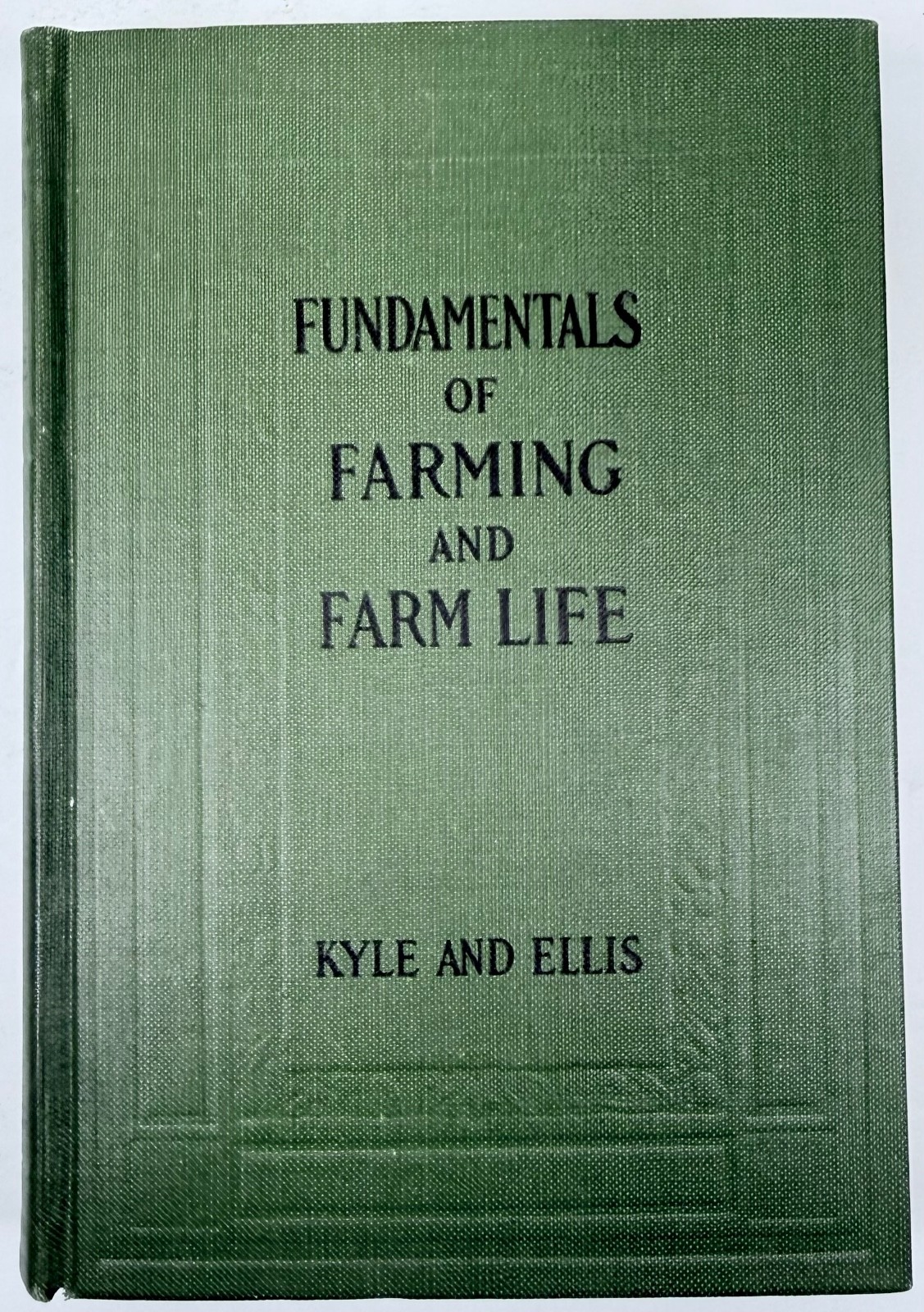 Fundamentals of Farming and Farm Life Book Kyle & Ellis 1922 Hardcover