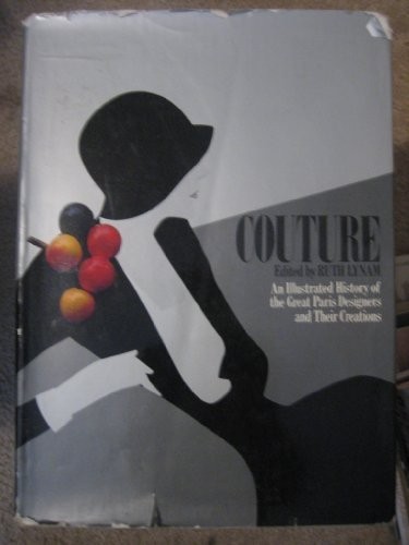 COUTURE: AN ILLUSTRATED HISTORY OF THE GREAT PARIS By Ruth. Lynam – Hardcover VG