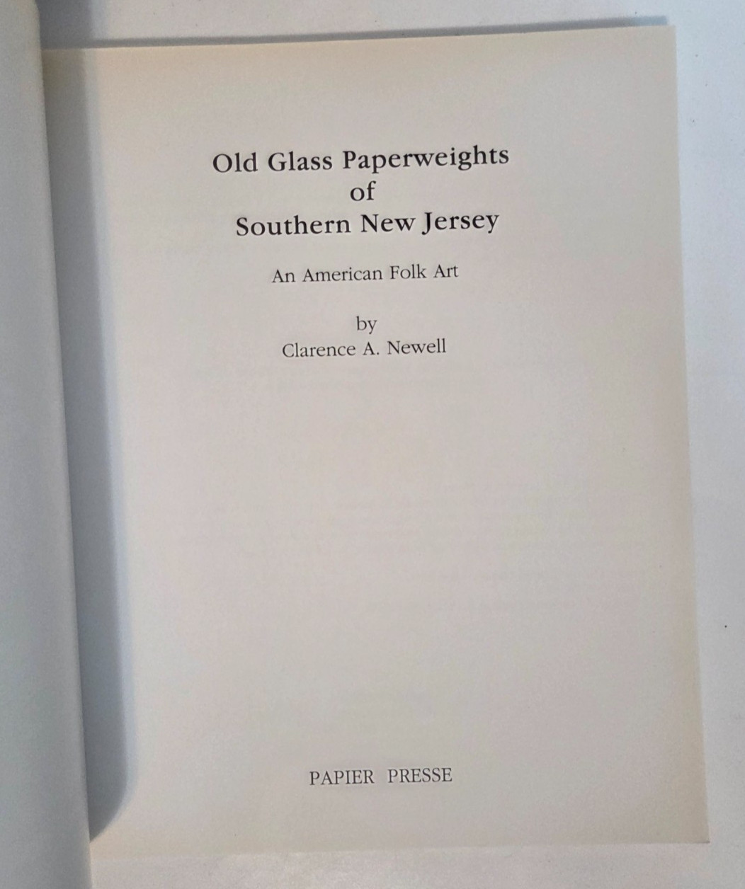 Old Glass Paperweights of Southern New Jersey — Clarence A. Newell | 1st edition