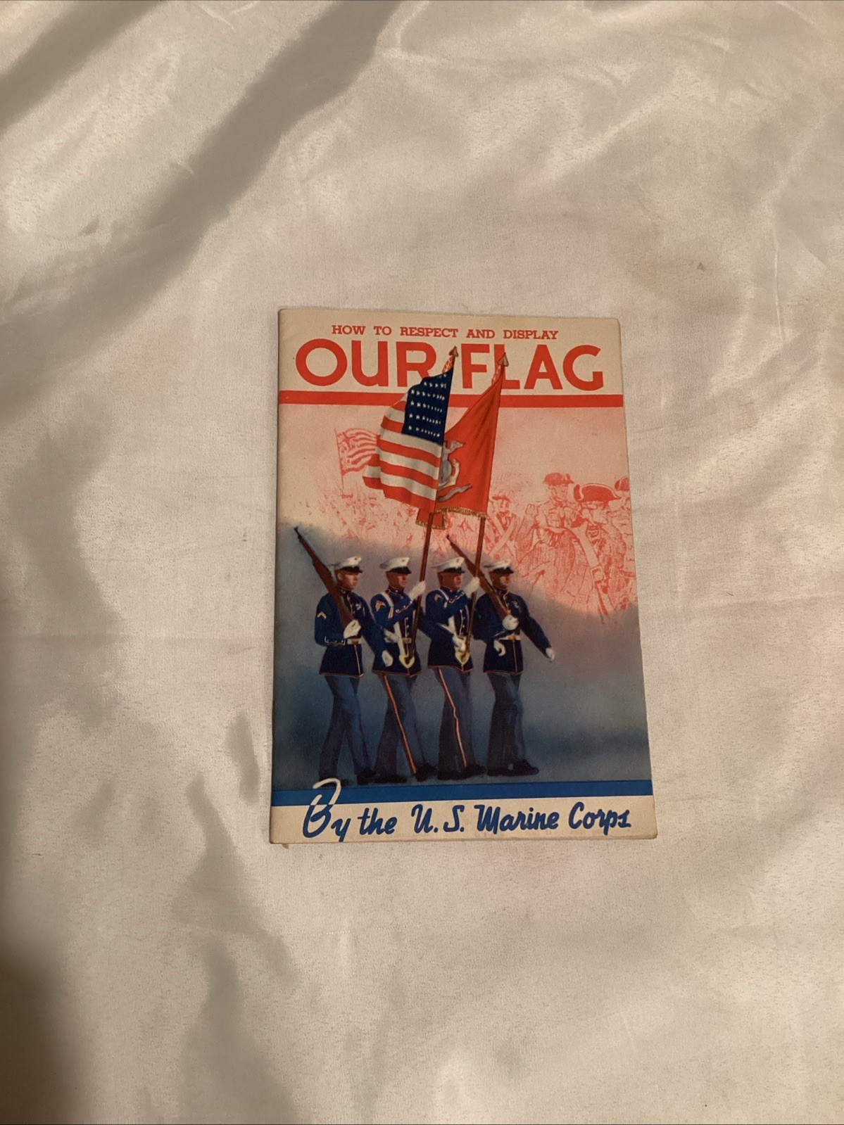 How to Respect and Display Our Flag By The U.S. Marine Corps