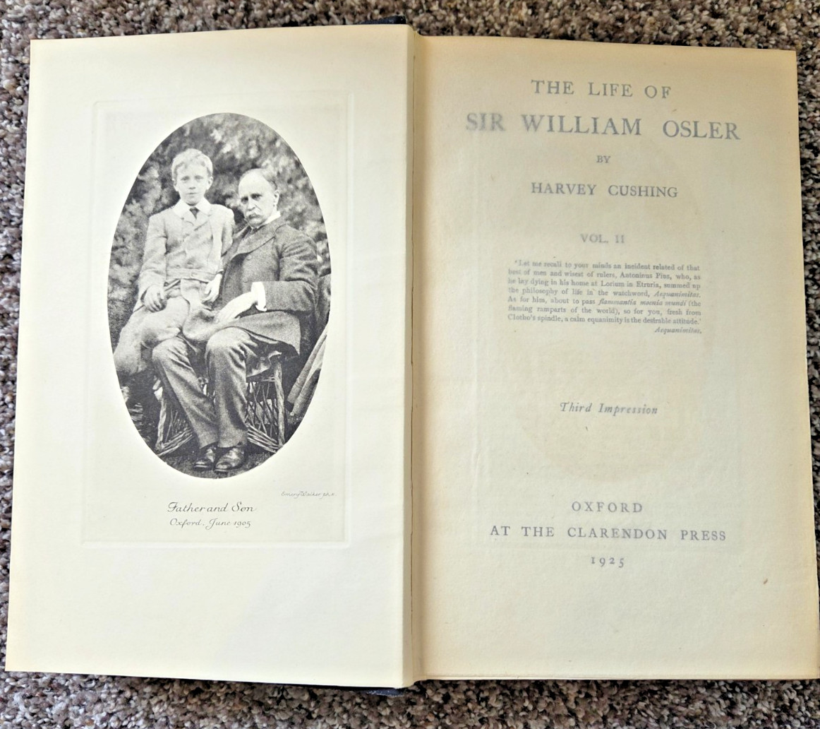 THE LIFE Of SIR WILLIAM OSLER, 2 Vol. SET, 1925, Harvey Cushing, Illustrated