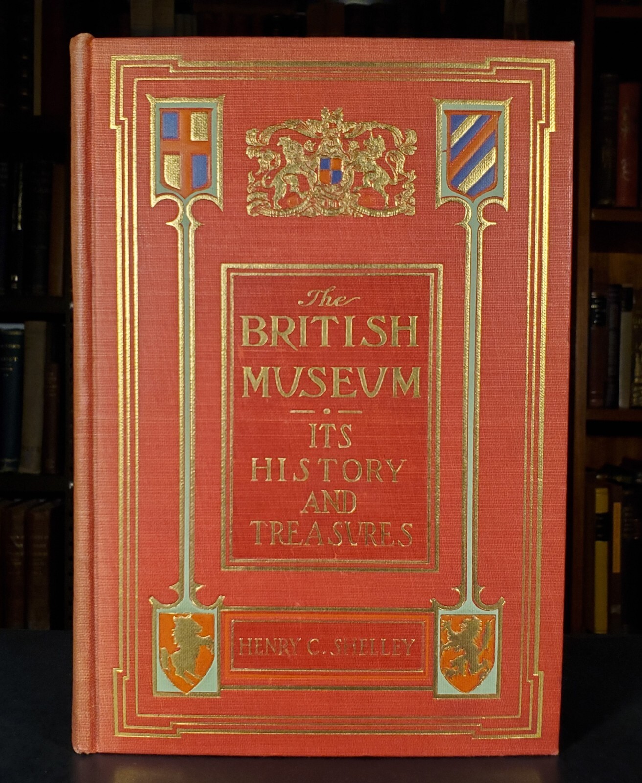 Henry C Shelley / The British Museum Its History and Treasures 1st Edition 1911