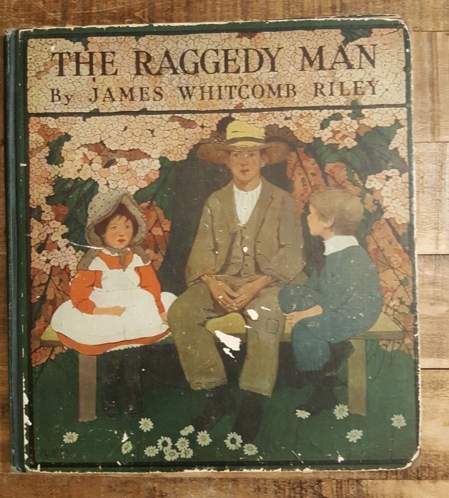 THE RAGGEDY MAN by James Whitcomb Riley – Illustrated – 1907 / Bobbs Merrill Co.