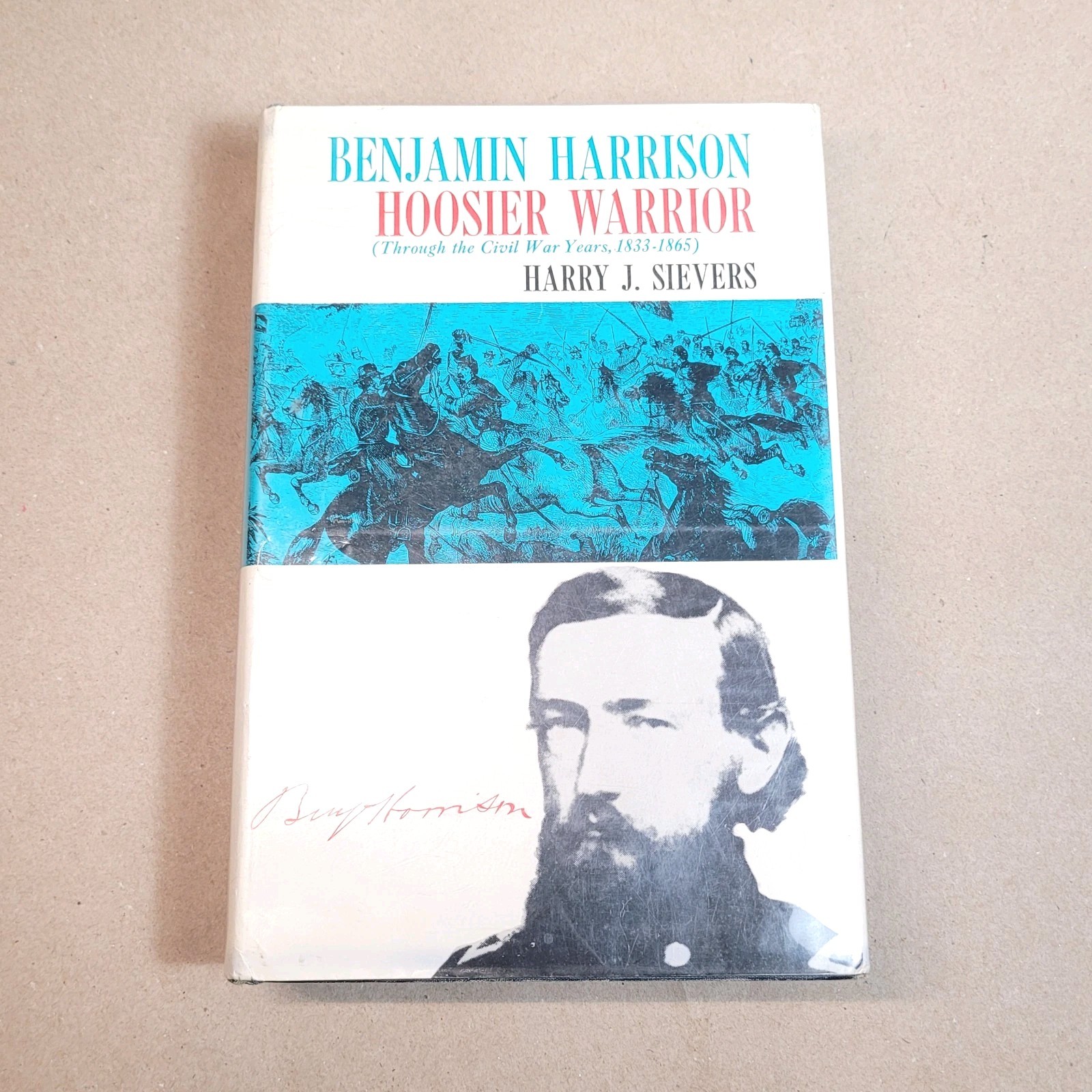 BENJAMIN HARRISON HOOSIER WARRIOR 1833-1865 (1952 Second Ed Hardcover) ExLibrary