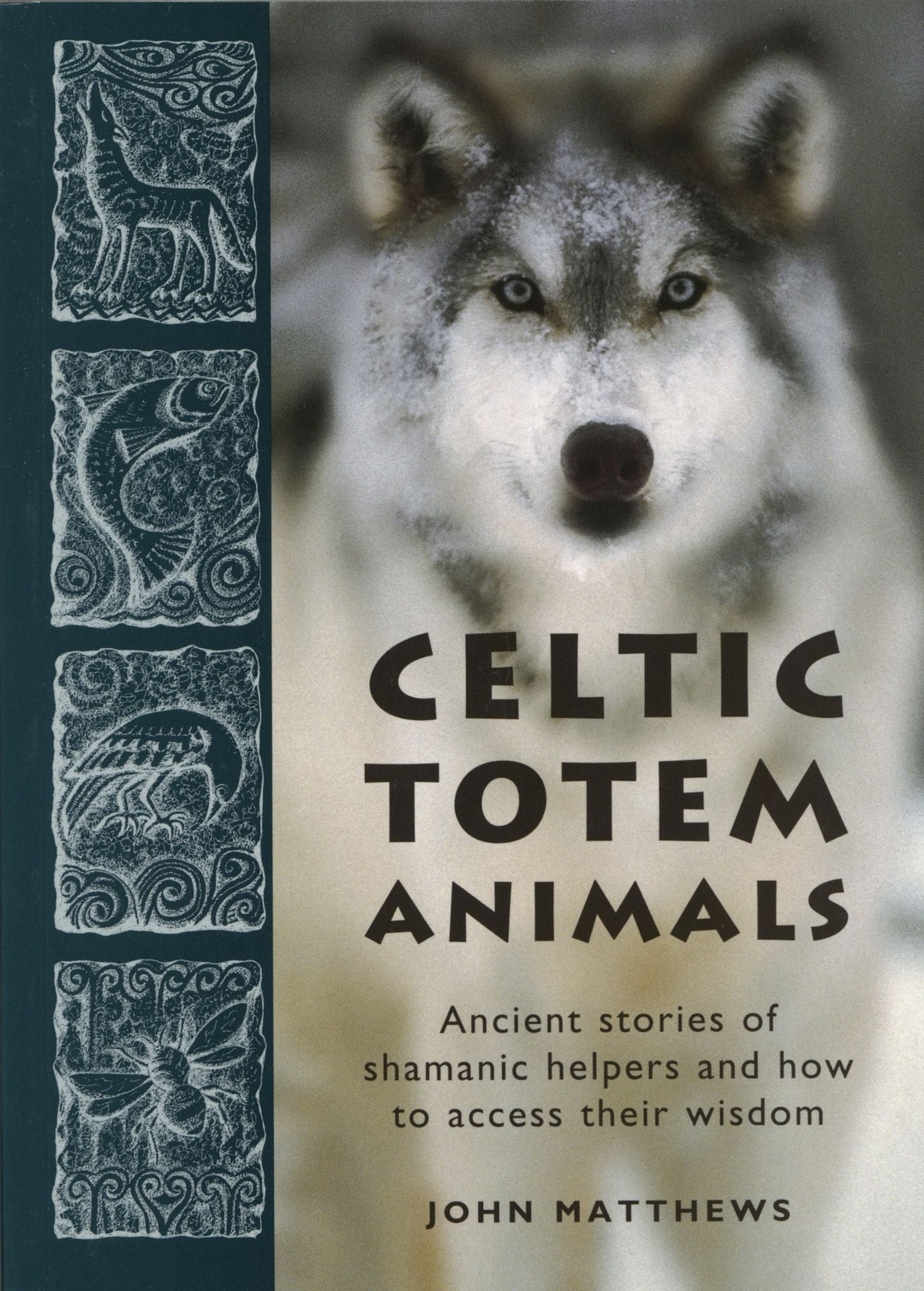 John Matthews / Celtic Totem Animals Ancient Stories of Shamanic Helpers 2019