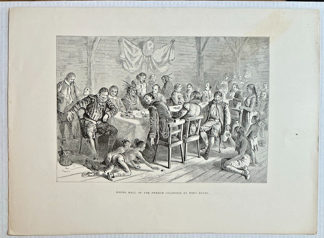 1893 Port Royal Acadia French Colonists Dining Hall Wood Engraving Champlain