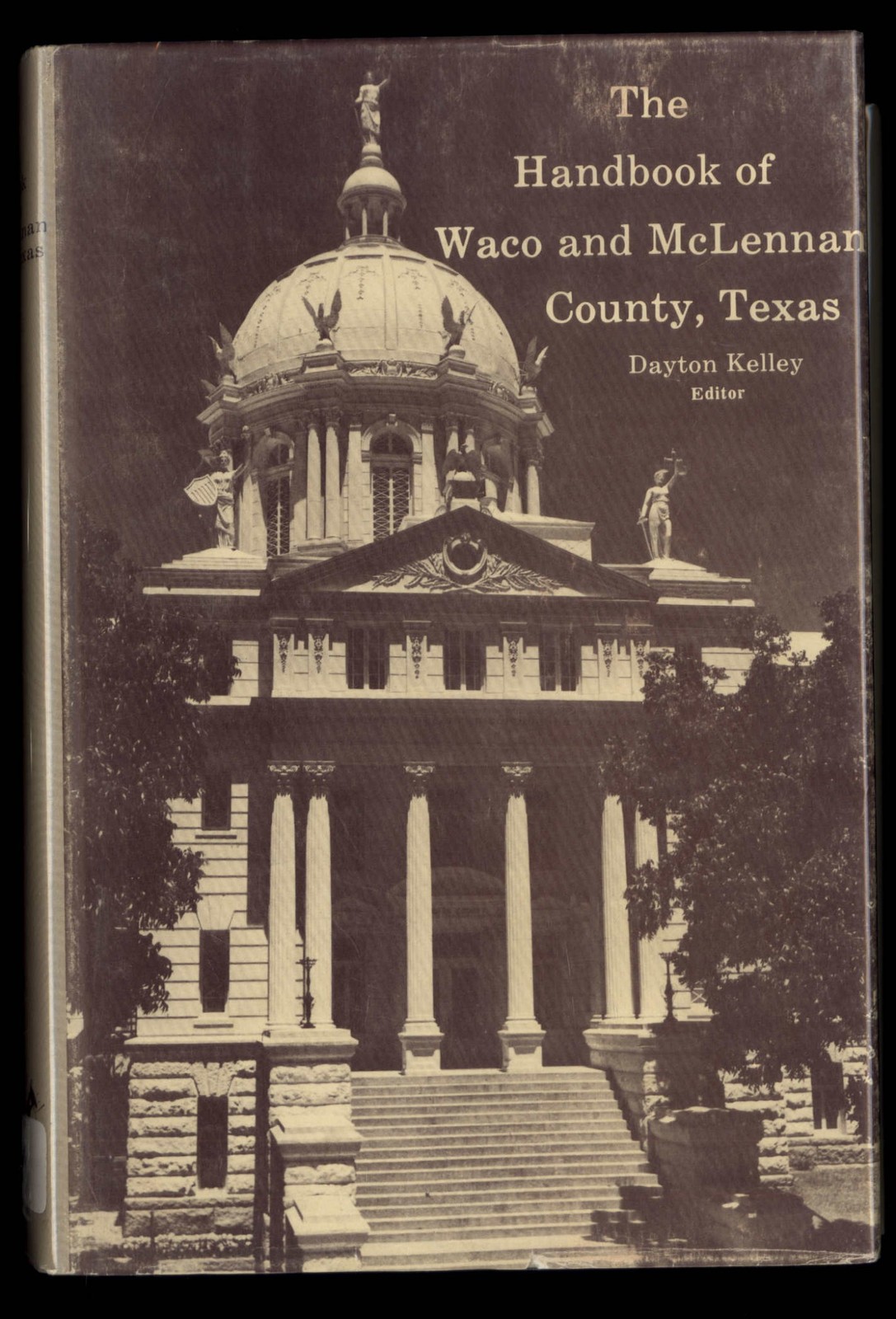 THE HANDBOOK of WACO & McLENNAN COUNTY, TEXAS by Dayton Kelley *1972 HB/DJ ExLib