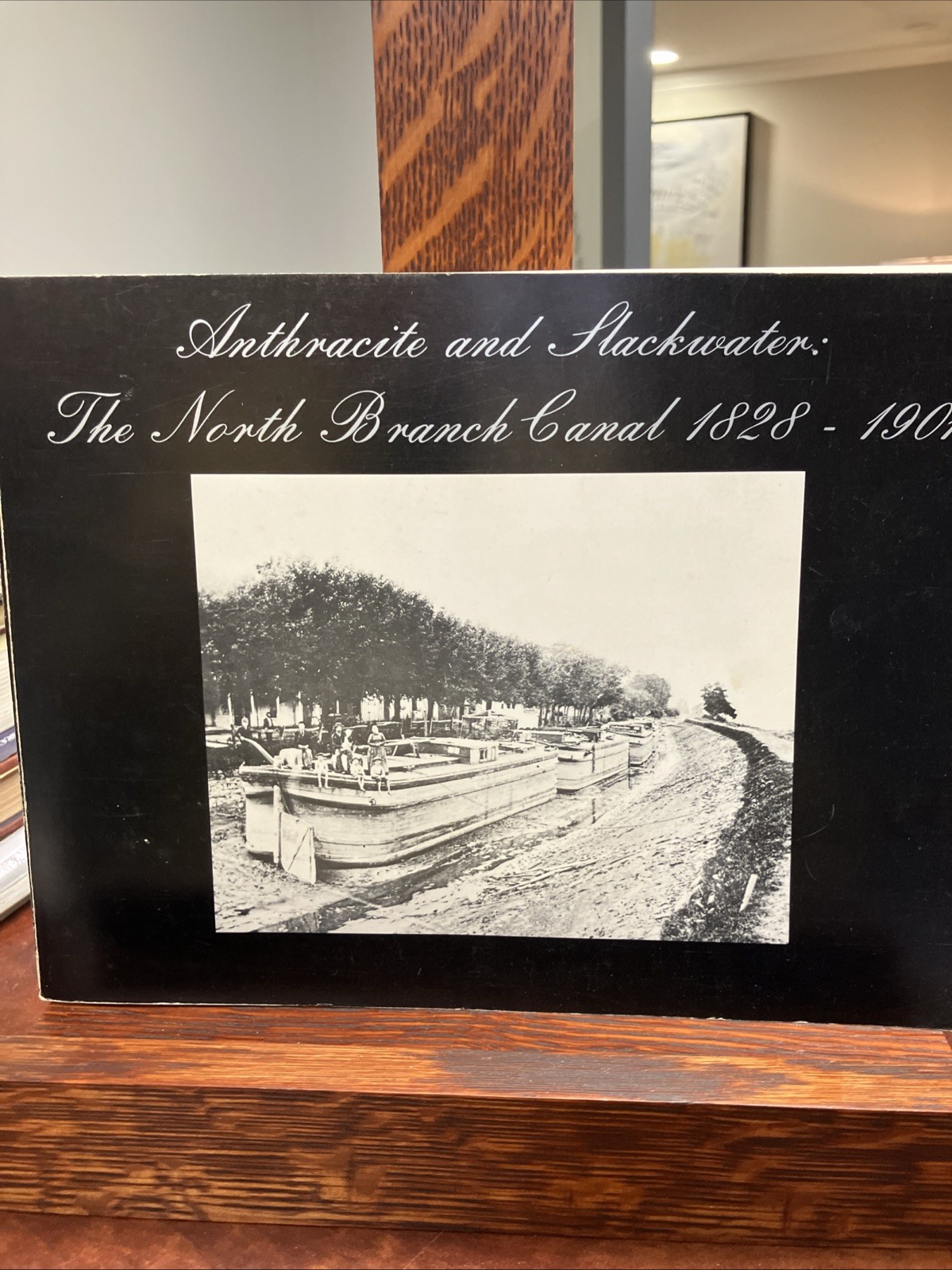 Anthracite and Slackwater: The North Branch Canal 1828-1901