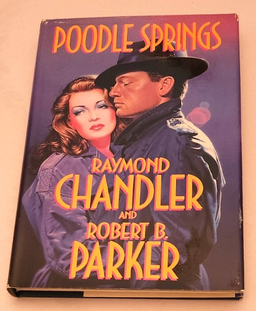 SIGNED POODLE SPRINGS Robert B Parker and Raymond Chandler HardCover DJ