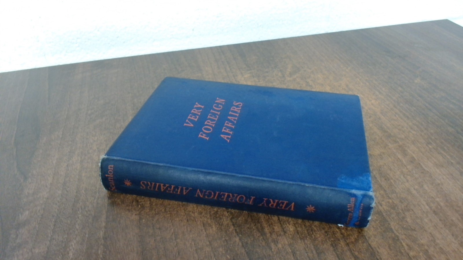 Very Foreign Afairs, John Scanlon, George Allen and Unwin, 1938,