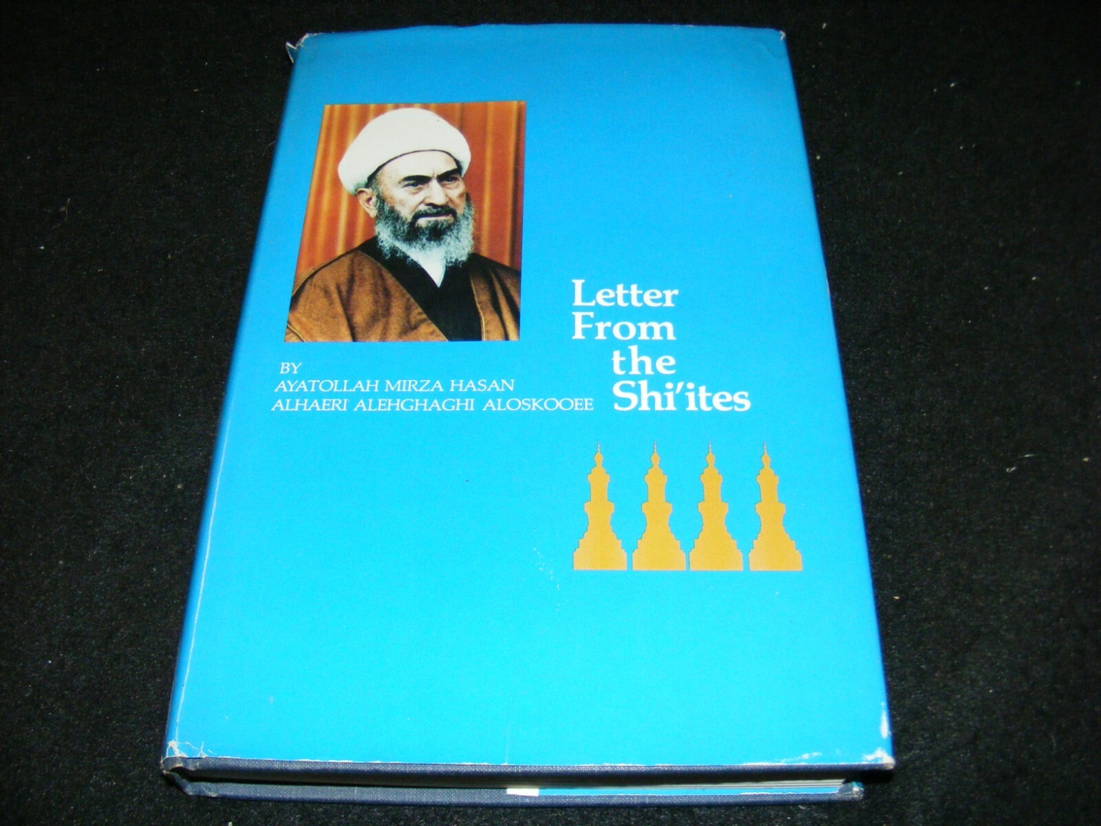 Unusual LETTER FROM THE SHI’ITES Ayatollah Mirza Aloskooee US Hardcover w DJ 83