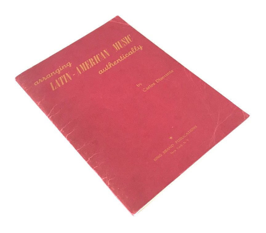 Arranging Latin-American Music Authentically: A Reference and Guide to Typical..