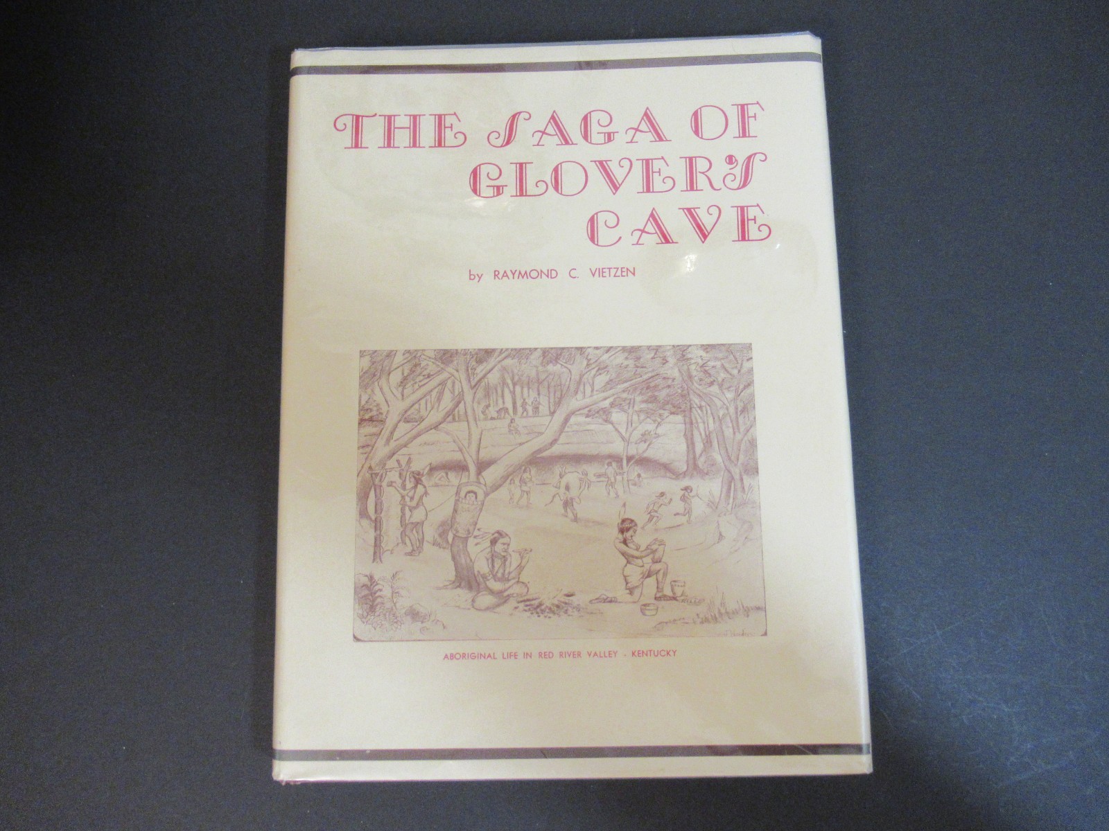 The Saga Of Glover’s Cave Raymond C. Vietzen 1956 HCDJ Ancient Man Ohio VGUC
