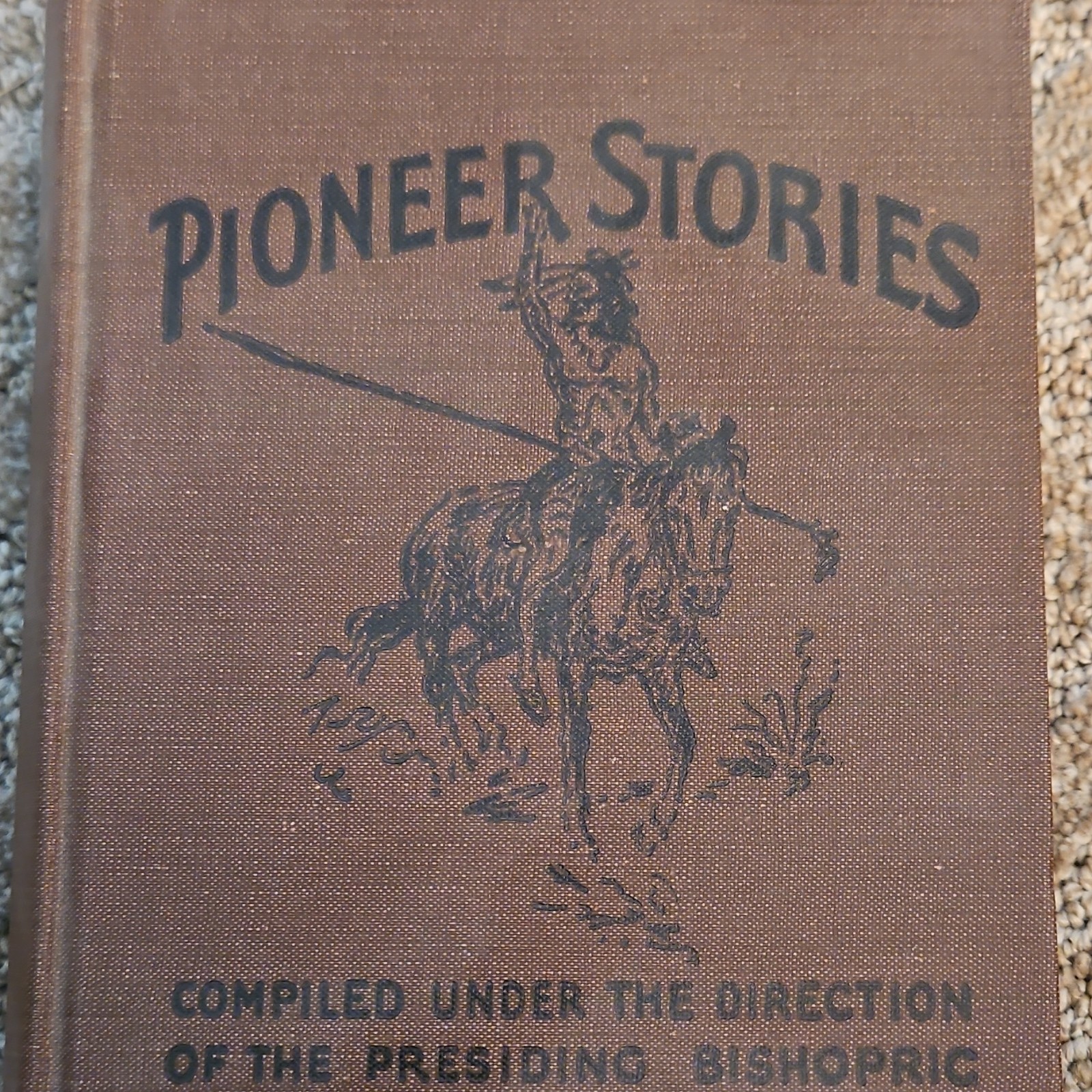 Pioneer Stories Illustrated Cloth Hardcover Book, Deseret Book Company 1940