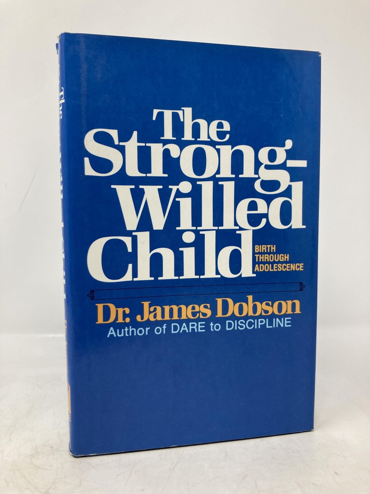 Strong-Willed Child Birth Through Adolescence by James C Dobson 1st VG HC 1978