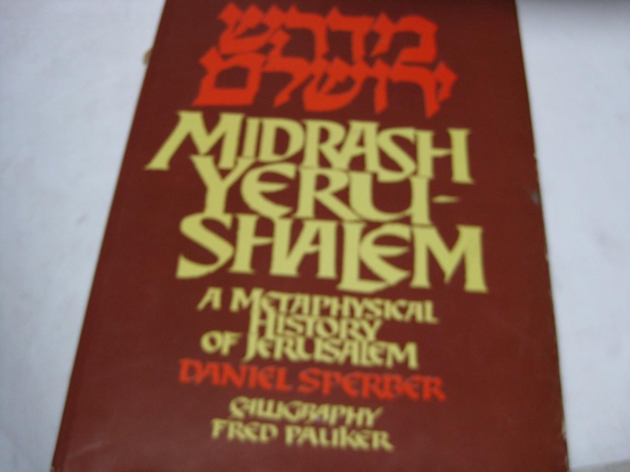 Midrash Yerushalem: A metaphysical history of Jerusalem – DANIEL SPERBER ++