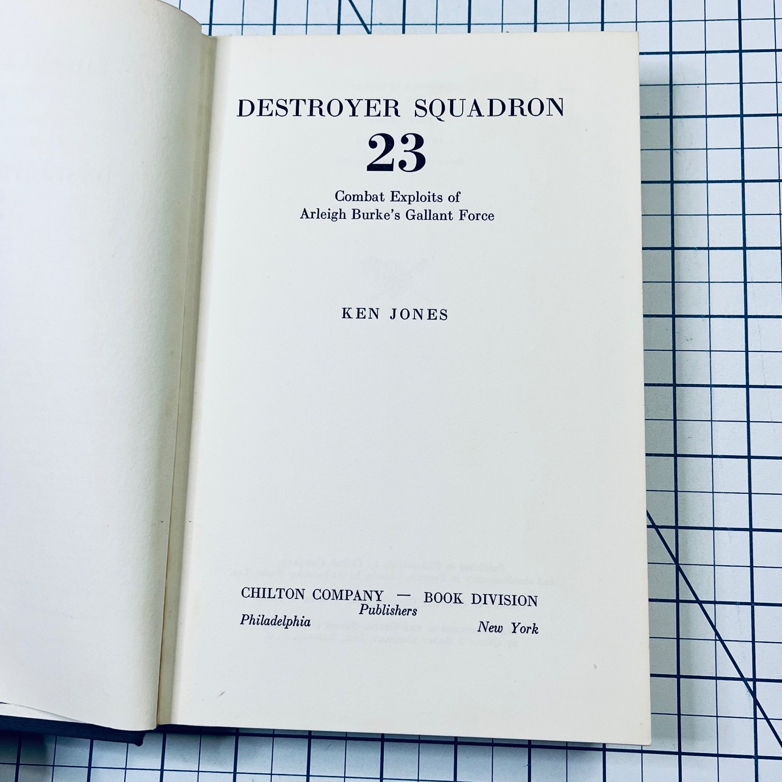 Destroyer Squadron 23 Ken Jones 2nd Pr. 1959 Illustrated WWII Military History