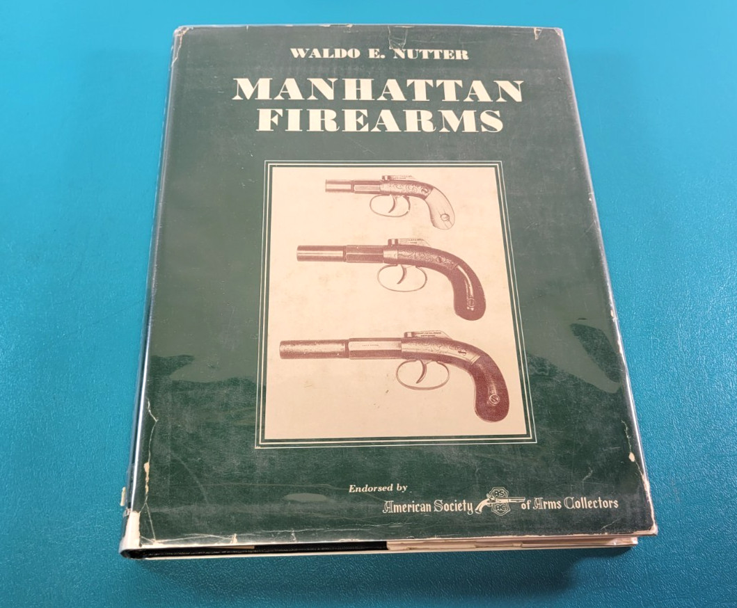 MANHATTAN FIREARMS by Waldo E. Nutter 1958 1st Ed Hardcover
