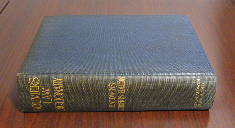 Bouvier’s Law Dictionary – Baldwin’s Students Edition Law Reference Book 1948