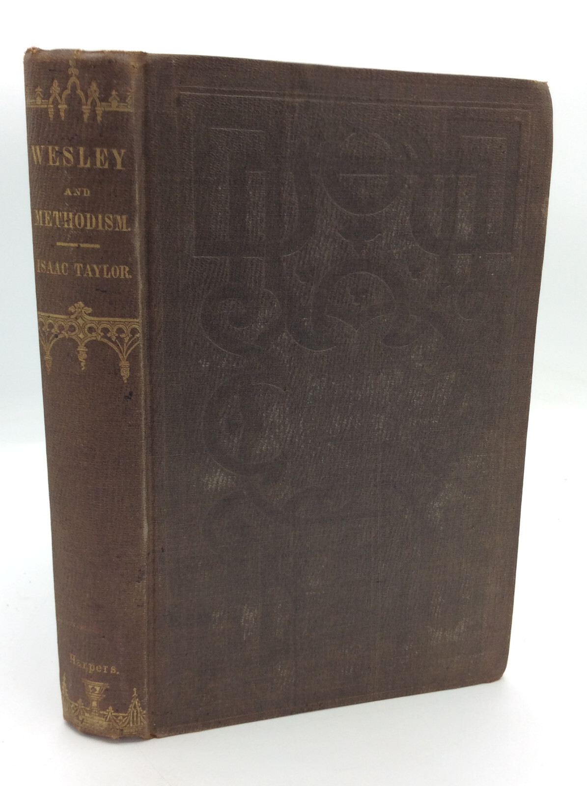 WESLEY, AND METHODISM – Isaac Taylor – 1852 – Methodist philosophy