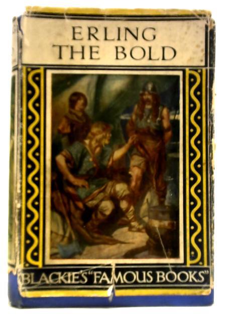 Erling the Bold: A Tale of the Norse Sea-Kings (Ballantyne) (ID:53273)