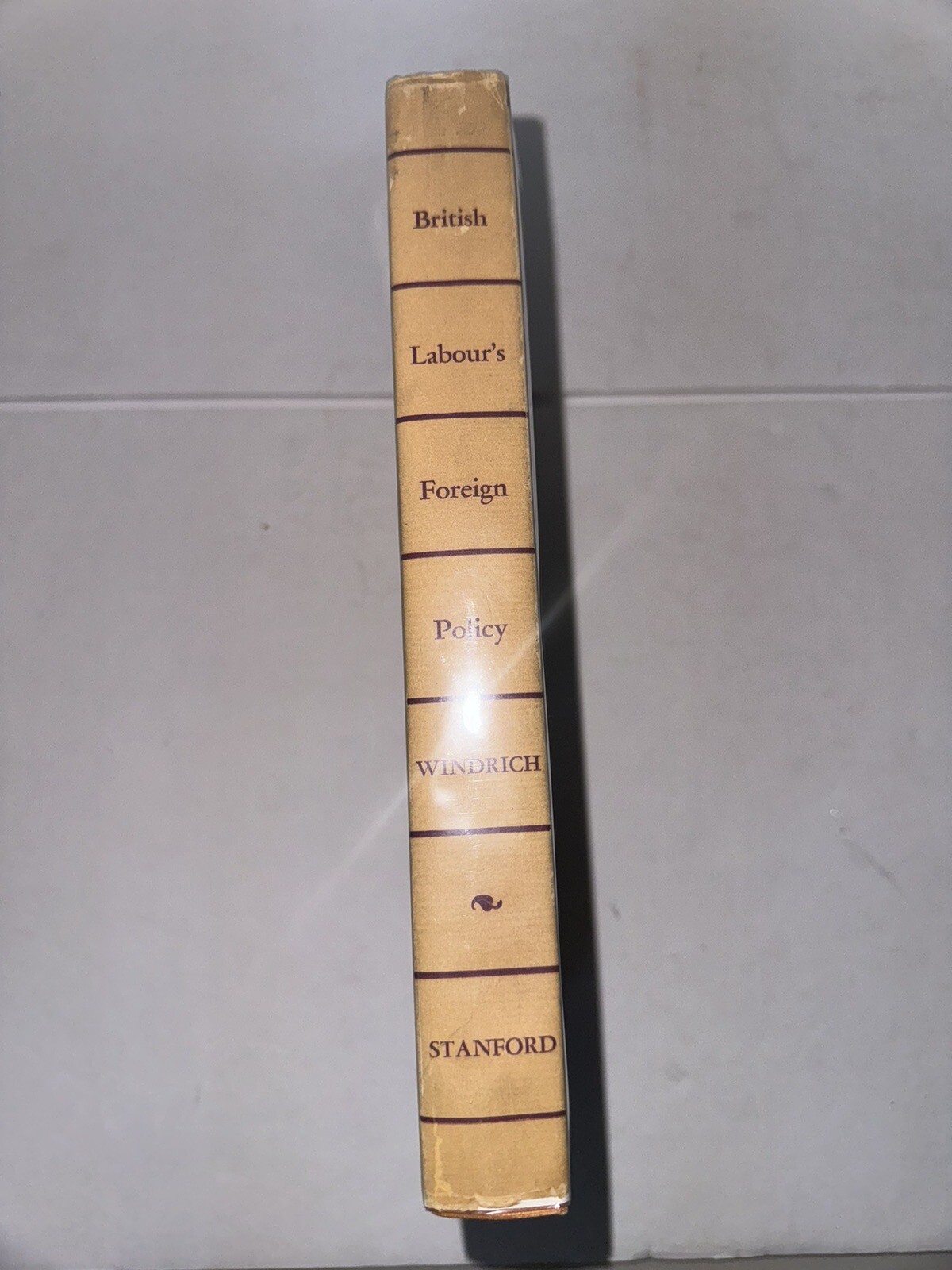 BRITISH LABOUR’S FOREIGN POLICY Windrich, Elaine 1st Edition 1st Printing 1952