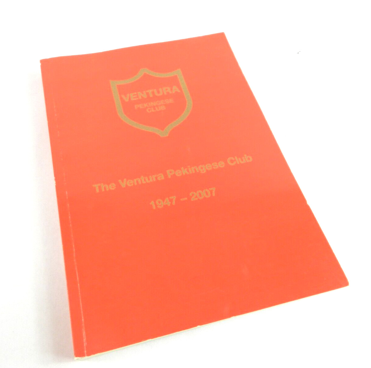 Ventura PEKINGESE Club 1947 – 2007 1st Ed.