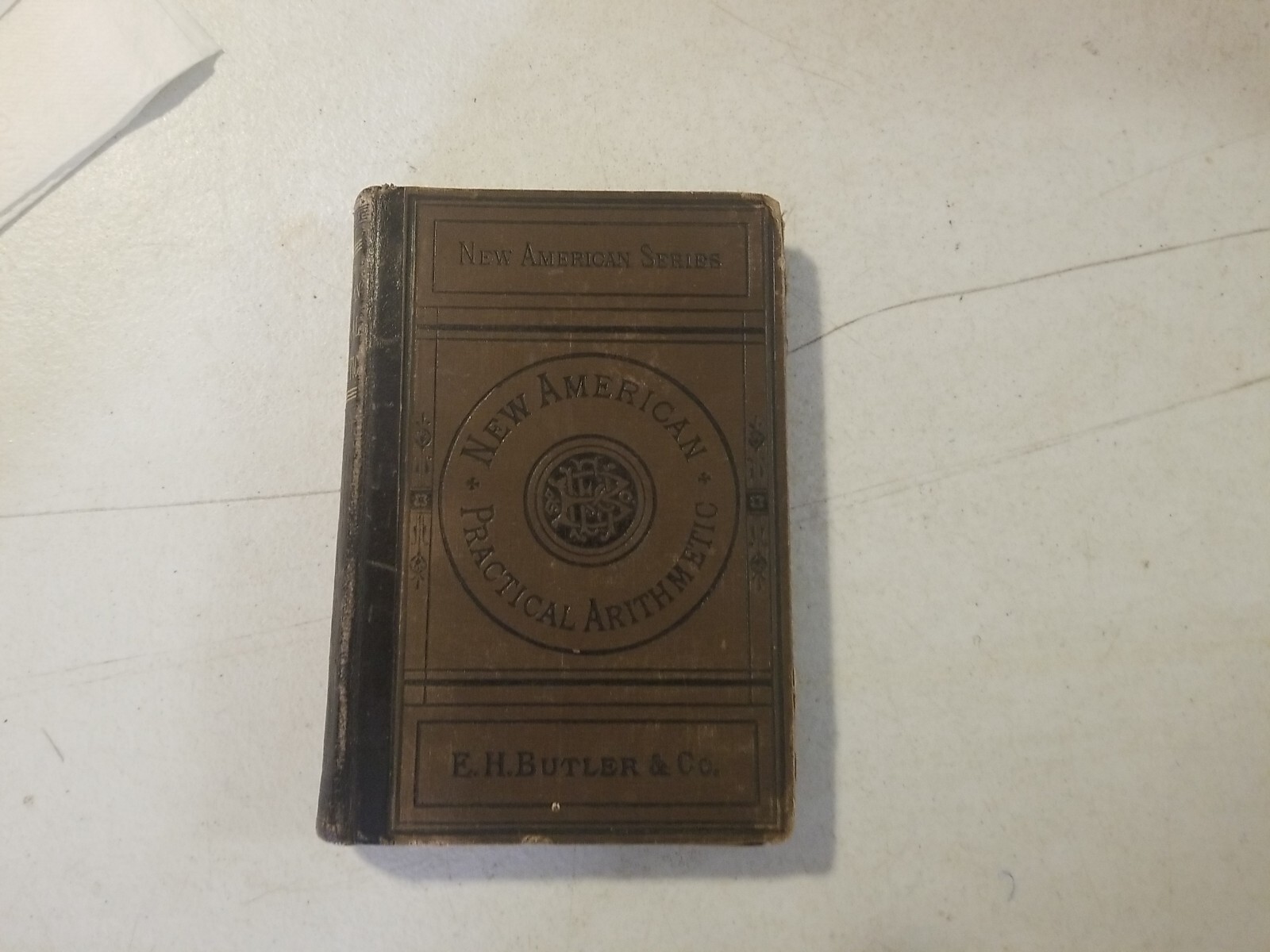 New AMERICAN SERIES PRACTICAL ARITHMETIC. E.H BUTLER & CO 1877 PHILADELPHIA
