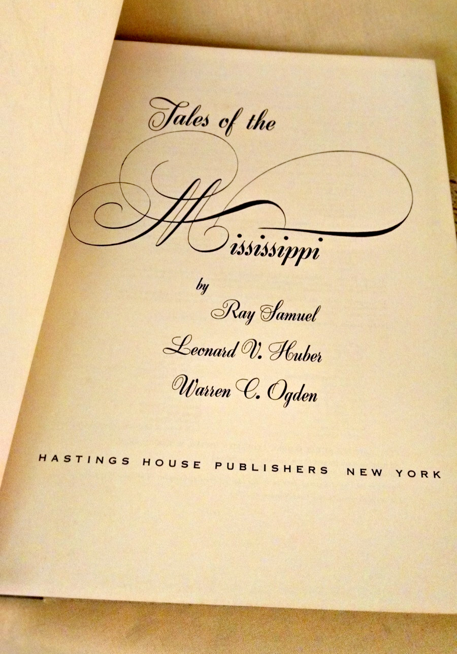 TALES OF THE MISSISSIPPI BY RAY SAMUEL HUBER OGDEN HASTINGS HOUSE PUB 1955 ILL.