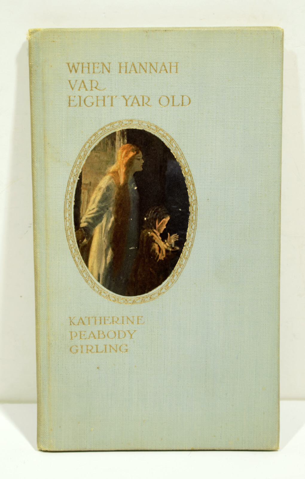 WHEN HANNAH VAR EIGHT YAR OLD Katherine Peabody Girling Rare 1915 1st Edition