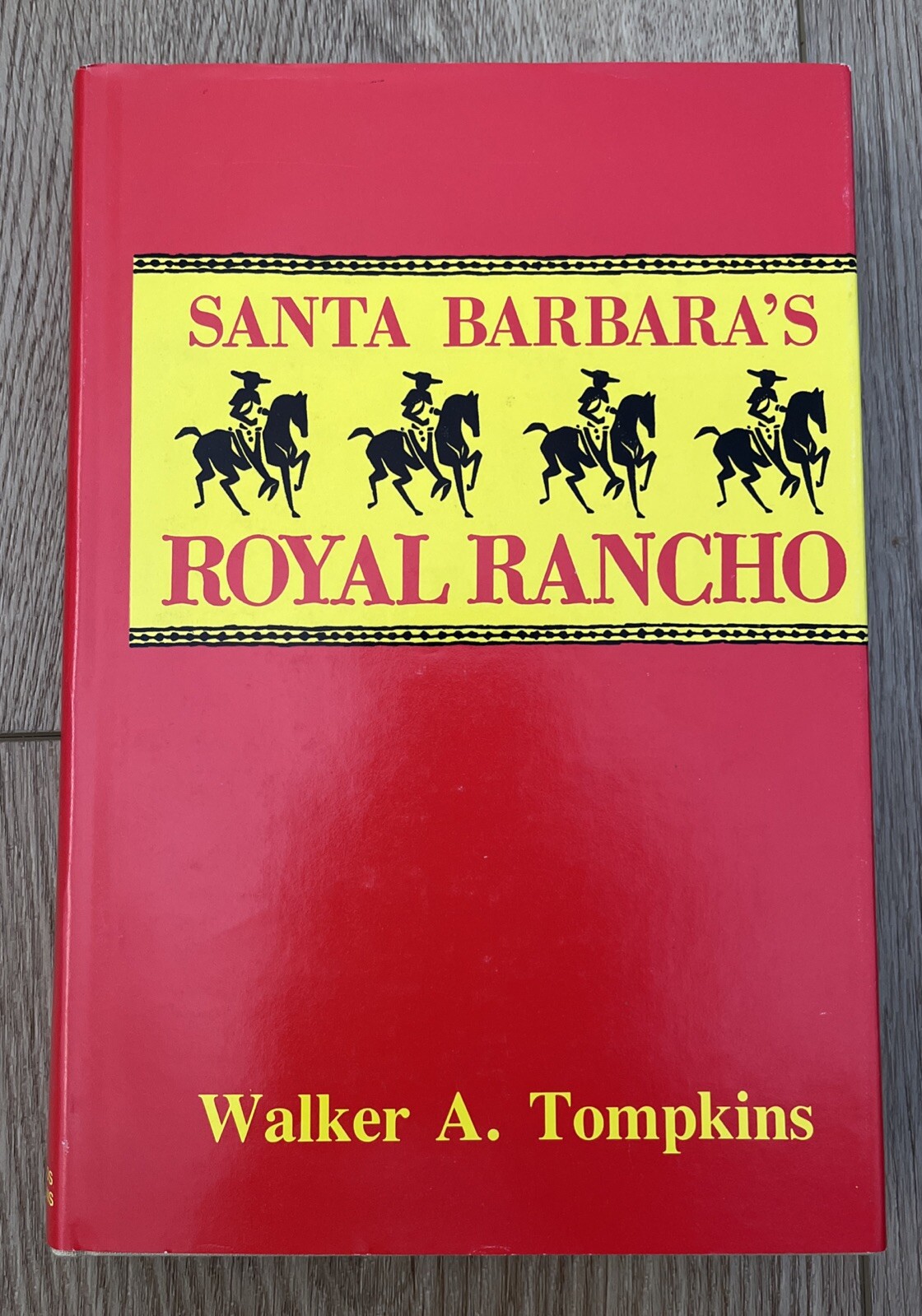 Santa Barbara’s Royal Rancho by Walker A. Tompkins, 1987 Illustrated Very good