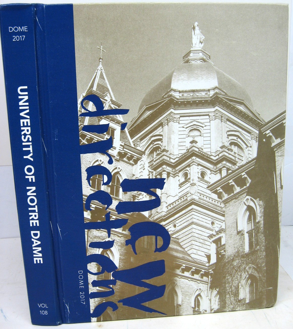 2017 Dome, University of Notre Dame, Notre Dame, IN Yearbook