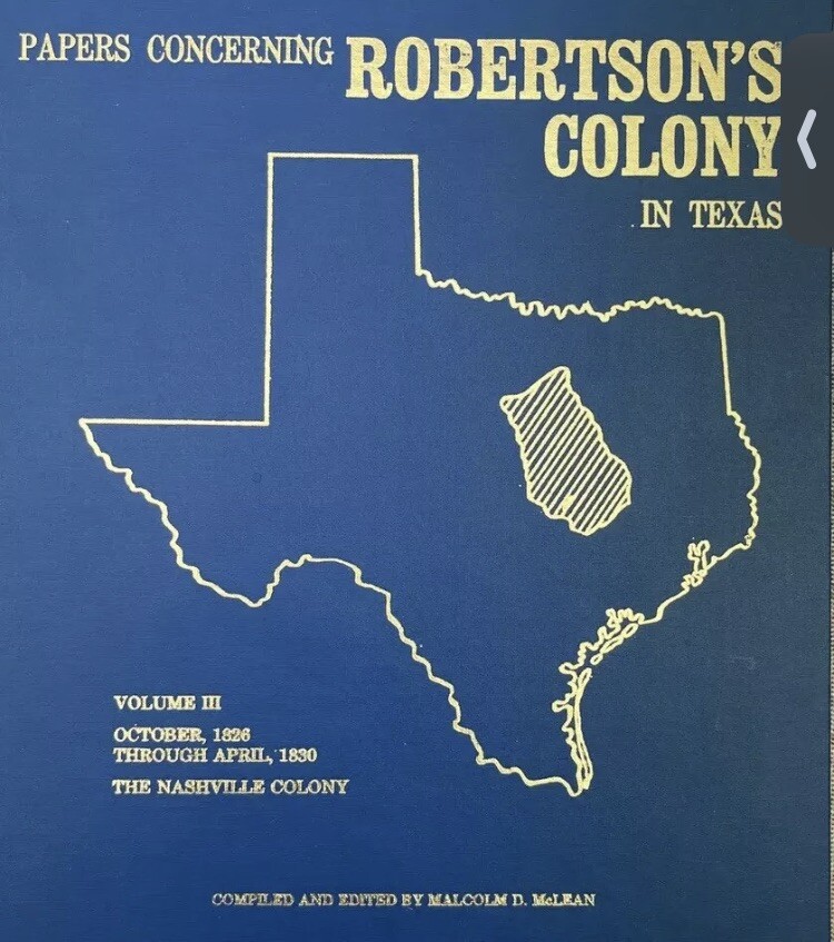 Papers Concerning Robertson’s Colony in Texas Vol 3 Malcolm McLean